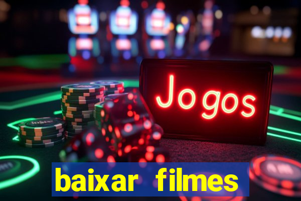 baixar filmes torrents dublados